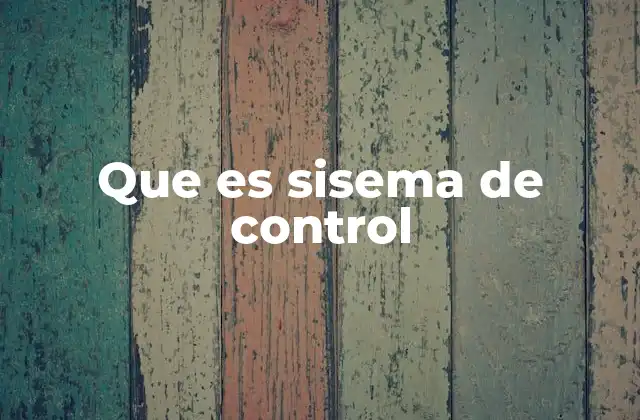Que es Sisema de Control
