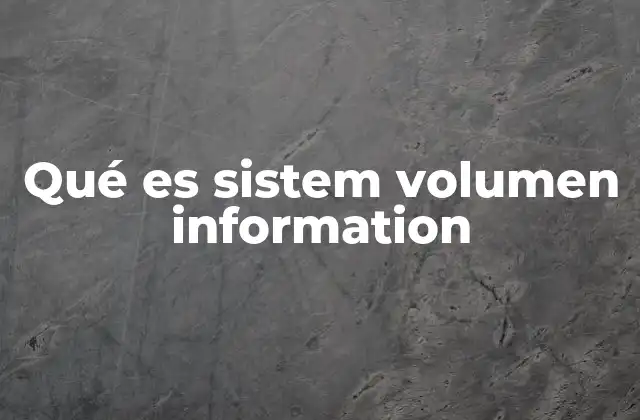 Qué es Sistem Volumen Information
