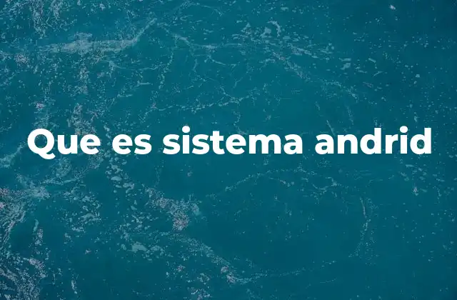 Que es Sistema Andrid