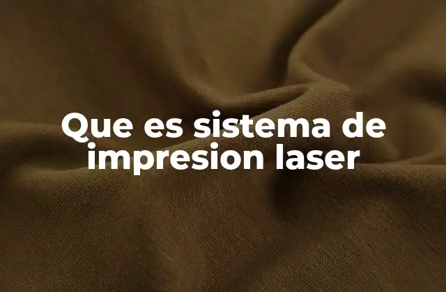 Que es Sistema de Impresion Laser