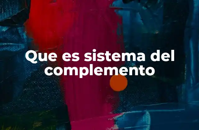 Que es Sistema Del Complemento