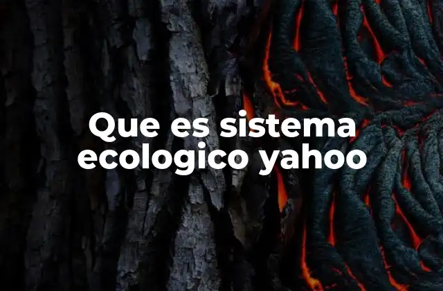 Que es Sistema Ecologico Yahoo