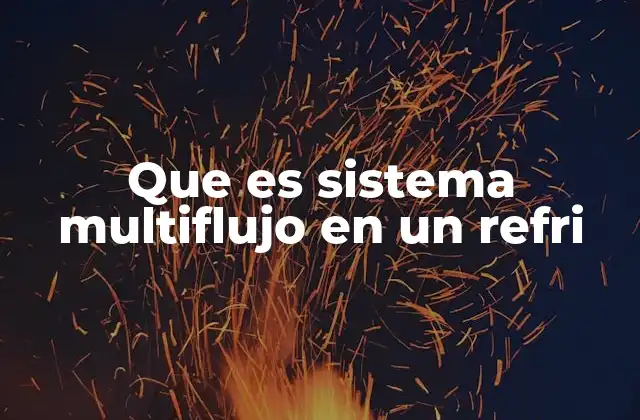 Que es Sistema Multiflujo en un Refri