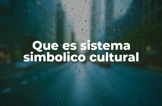 Que es Sistema Simbolico Cultural