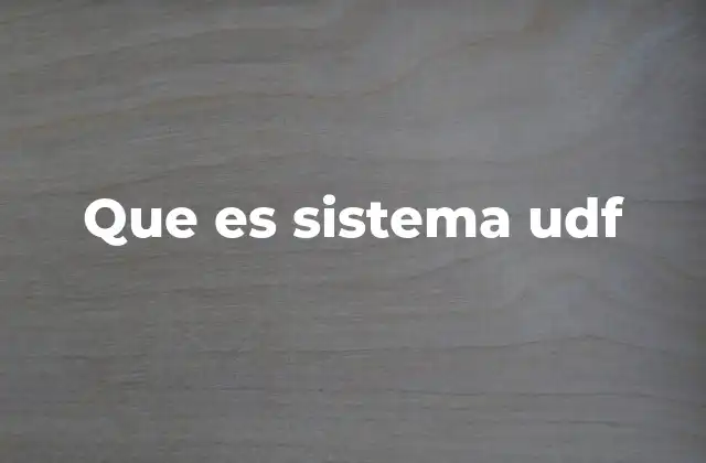 Que es Sistema Udf