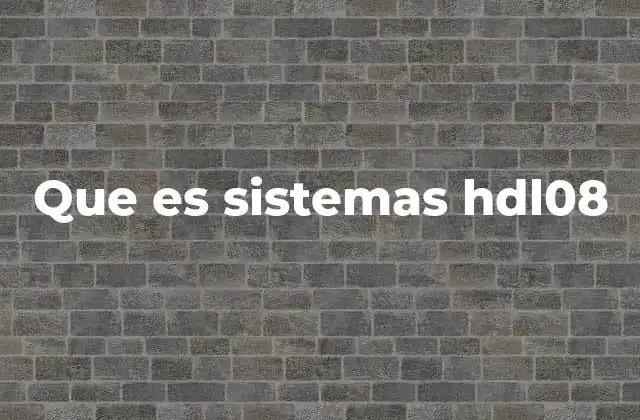 Que es Sistemas Hdl08
