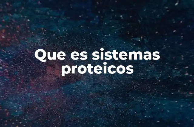 La importancia de los sistemas proteicos en la regulación celular