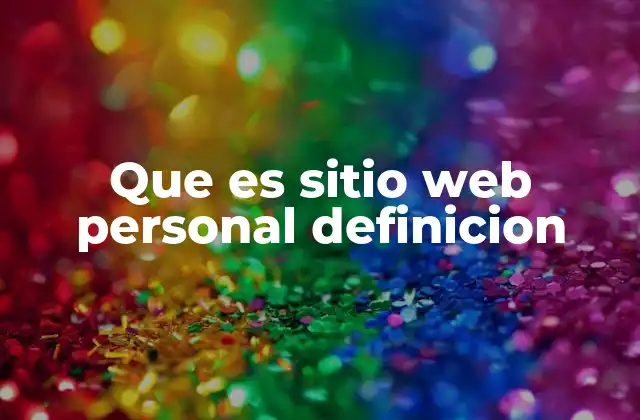 Que es Sitio Web Personal Definicion