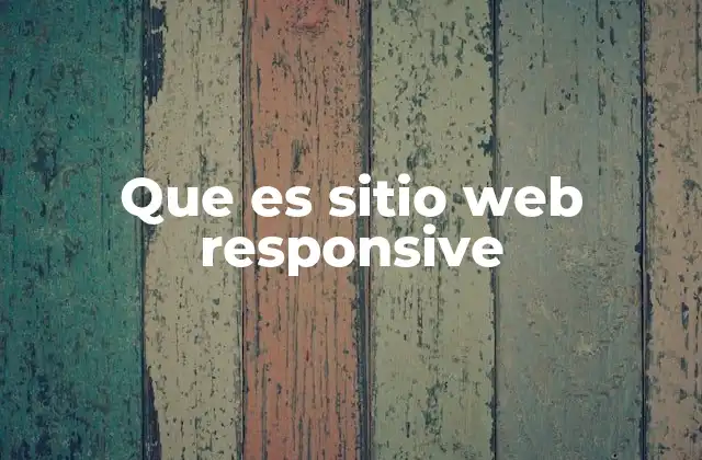 Que es Sitio Web Responsive