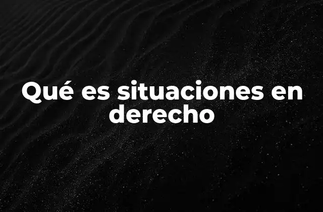 Qué es Situaciones en Derecho