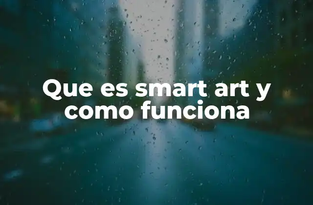 Que es Smart Art y como Funciona