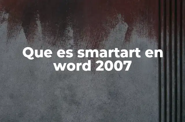 Que es Smartart en Word 2007