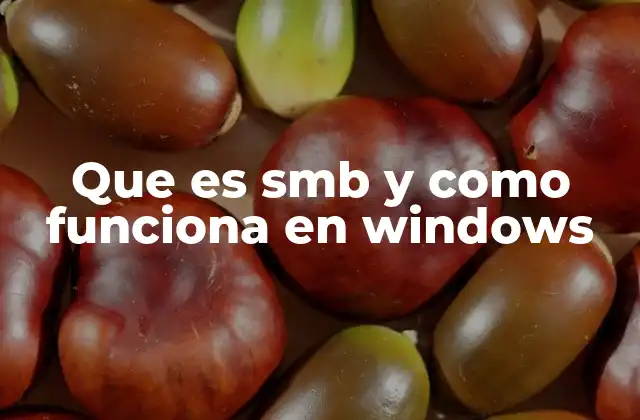 Que es Smb y como Funciona en Windows