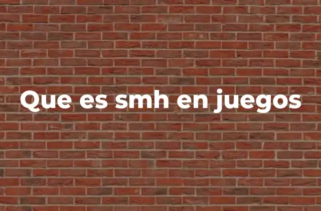 Que es Smh en Juegos