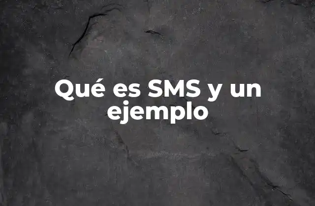Qué es Sms y un Ejemplo