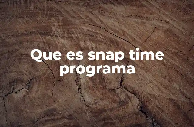 Cómo el Snap Time mejora la productividad personal
