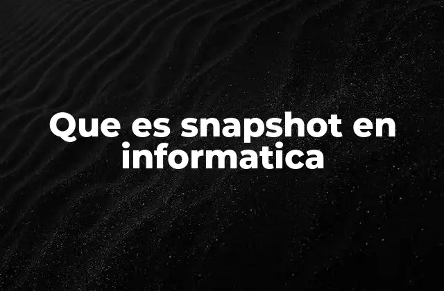 Snapshots y su relación con la virtualización