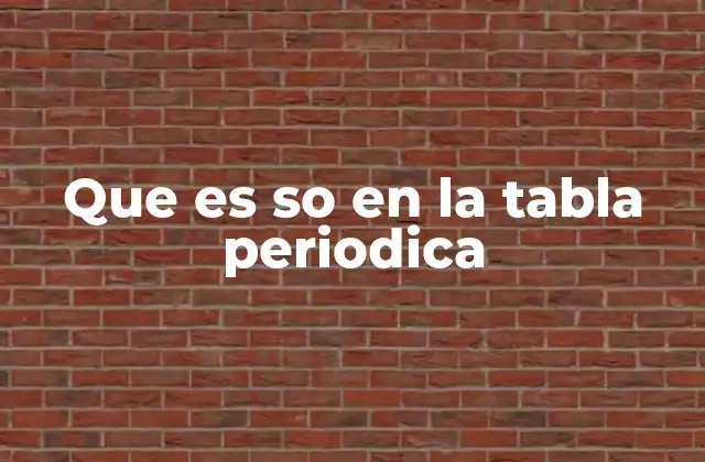 Que es so en la Tabla Periodica