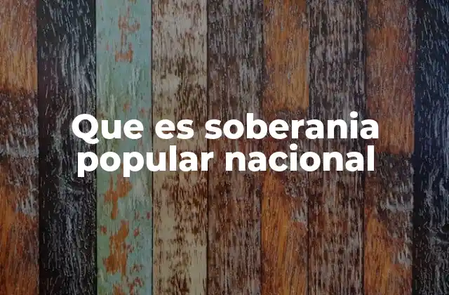 Que es Soberania Popular Nacional