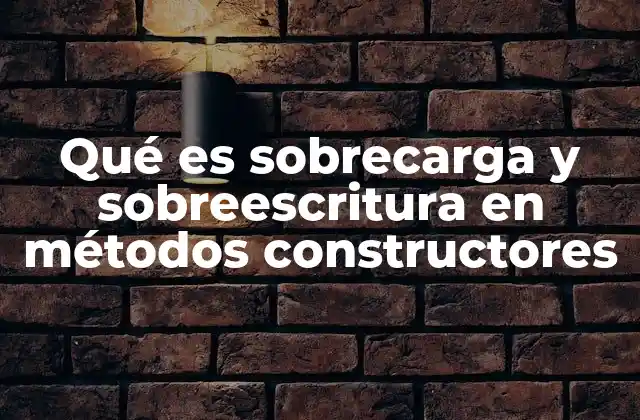 Diferencias entre sobrecarga y sobreescritura en programación orientada a objetos