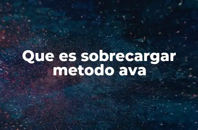 Que es Sobrecargar Metodo Ava 2 Cómo funciona la sobrecarga de métodos en Ava