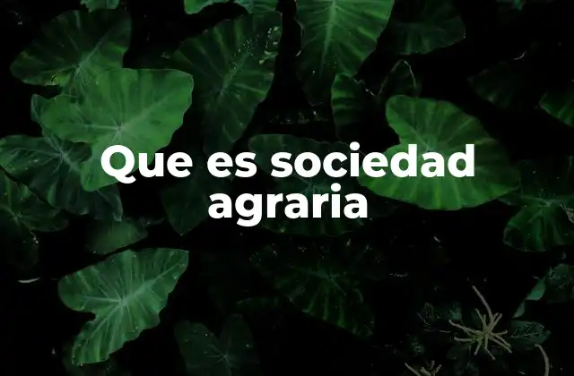 Que es Sociedad Agraria