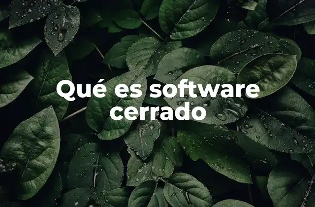 Qué es Software Cerrado