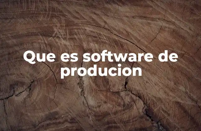 Cómo el software de producción transforma los procesos industriales