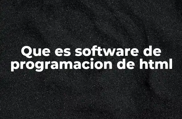 Que es Software de Programacion de Html