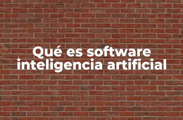 Qué es Software Inteligencia Artificial