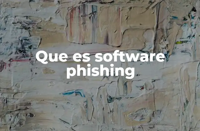 Que es Software Phishing