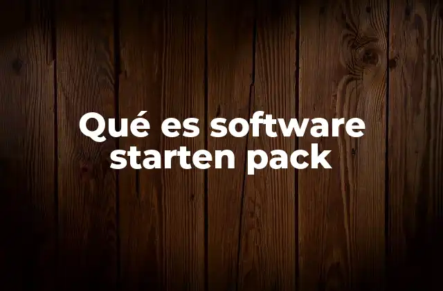 Qué es Software Starten Pack 2 Cómo los paquetes de arranque optimizan el sistema