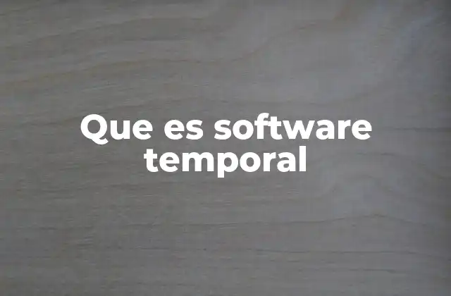 Que es Software Temporal