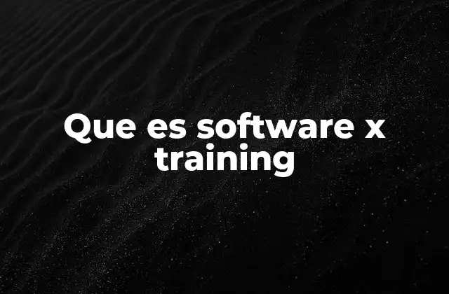 Que es Software X Training 2 Cómo funciona el software X Training
