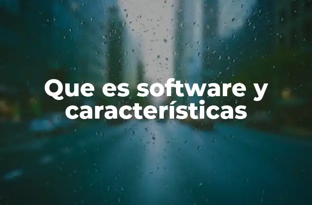Que es Software y Características 2 La importancia del software en la vida moderna
