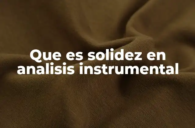 Importancia de la solidez en el diseño de métodos analíticos