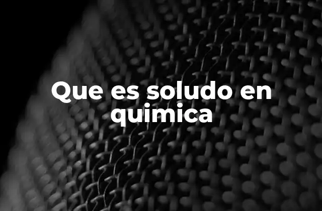 La importancia del soluto en las soluciones químicas