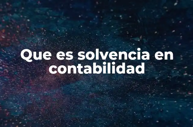 Que es Solvencia en Contabilidad