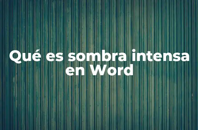 Qué es Sombra Intensa en Word