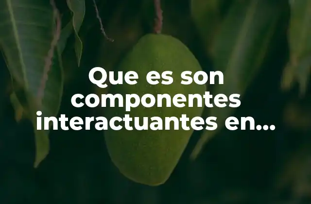 La importancia de las interacciones en los sistemas biológicos