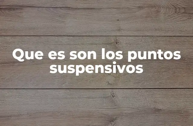 Que es Son los Puntos Suspensivos 2 El rol de los puntos suspensivos en la comunicación escrita