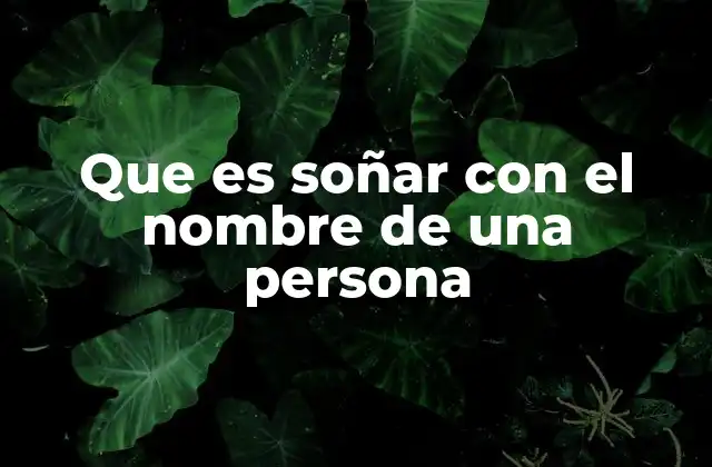 Que es Soñar con el Nombre de una Persona