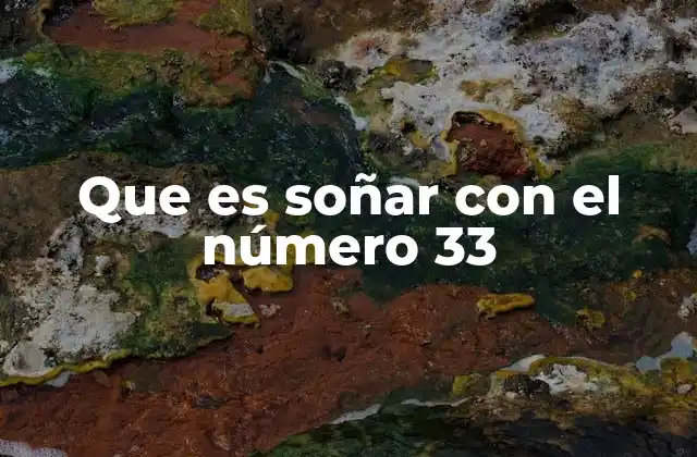 El simbolismo del número 33 en contextos esotéricos y espirituales