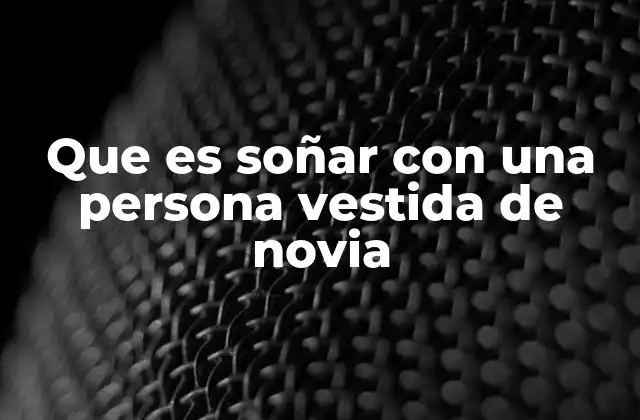 La simbología detrás de los trajes de novia en los sueños