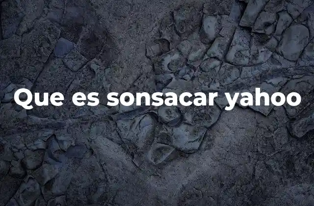 Que es Sonsacar Yahoo