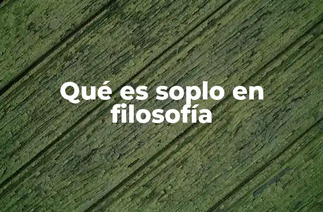 Qué es Soplo en Filosofía