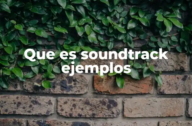 Que es Soundtrack Ejemplos
