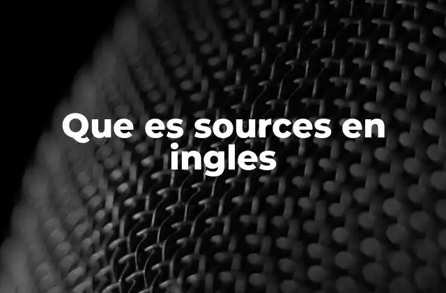 Que es Sources en Ingles