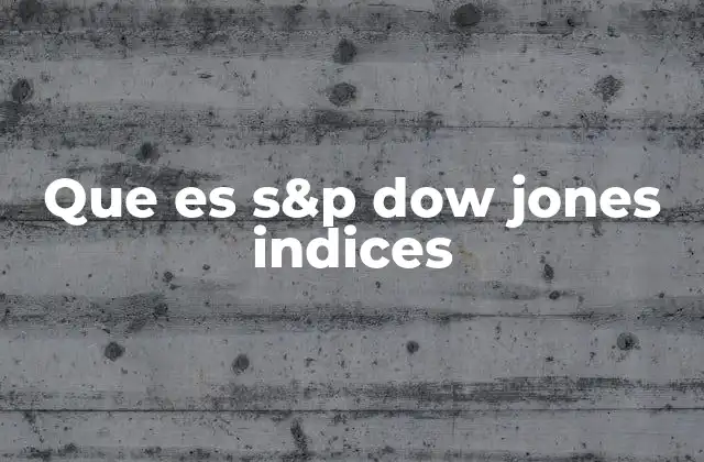 Que es S&p Dow Jones Indices