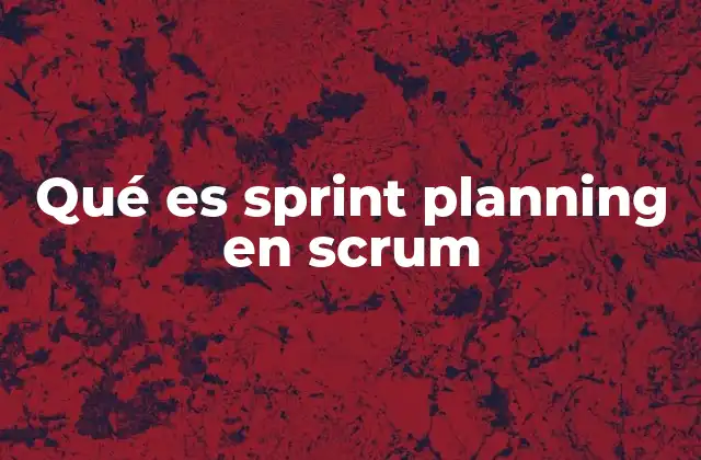 Qué es Sprint Planning en Scrum